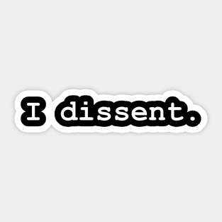 I dissent Sticker